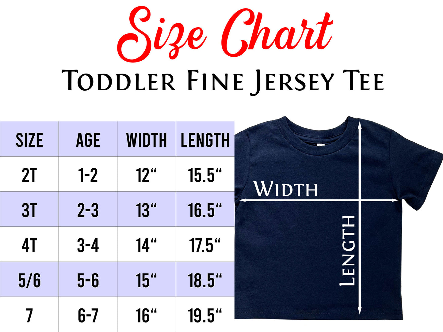 A size chart for toddler fine jersey tees. The chart shows the size, age, width, and length of the tees. The chart is displayed on a white background with a blue tee shirt in the center of the chart. The tee shirt has a white label on the inside of the collar. The tee shirt is labeled with the words 'WIDTH' and 'LENGTH'.