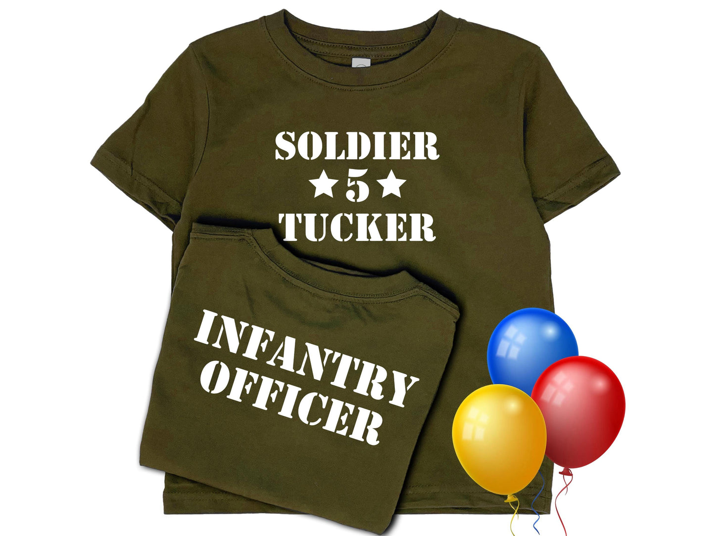 Army green short sleeve t-shirt with Soldier; in white text, 2 stars with the number 5, and under that the name 'Tucker'. The shirt back reads 'Infantry Officer' in white text. Three colorful balloons for a birthday theme.