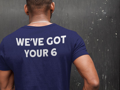 Back view of a navy blue t-shirt with white text that reads &#39;We&#39;ve got your 6&#39;.