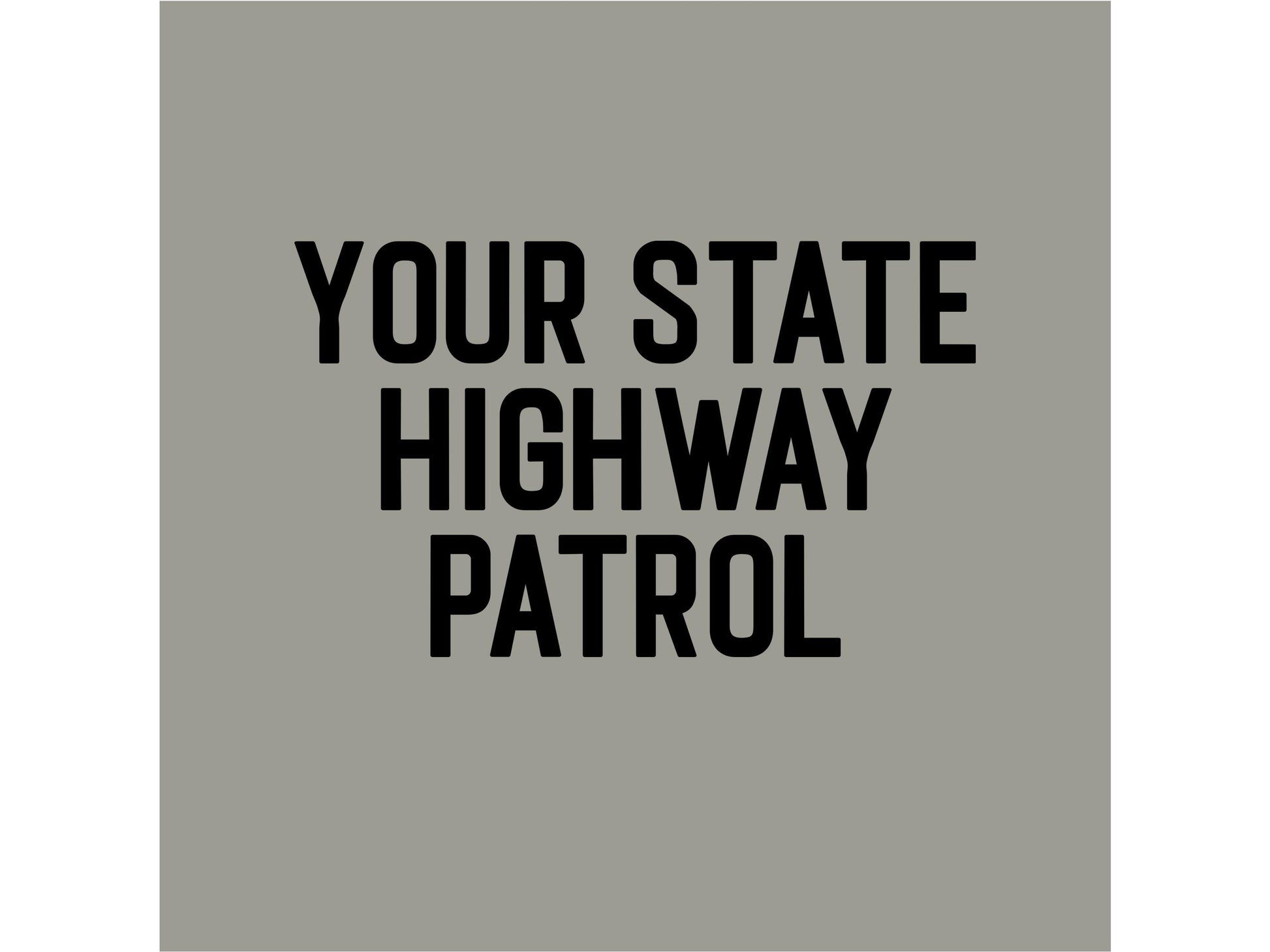 Closeup detail of customization for &#39;Your State Highway Patrol&#39; on a gray background.