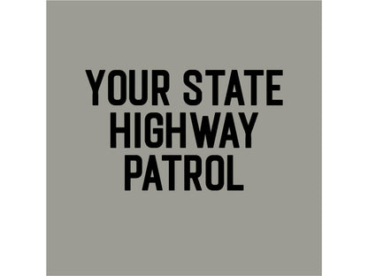 Closeup detail of customization for &#39;Your State Highway Patrol&#39; on a gray background.