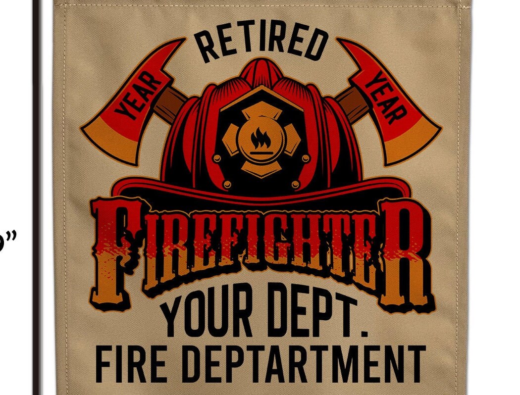 Retired Firefighter Garden Flag with Dates, Department Name and Last Name - Personalized Just for You