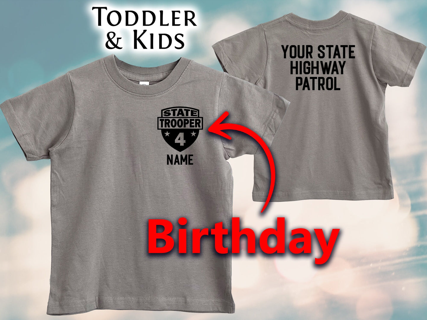 Gray Birthday State Trooper Toddler T-Shirt - Badge with Child's Age and Personalized Name - Optional State Highway Patrol on Back